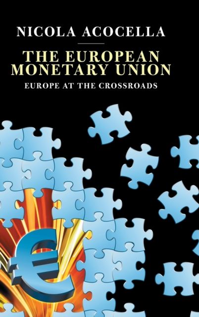 The European Monetary Union : Europe at the Crossroads