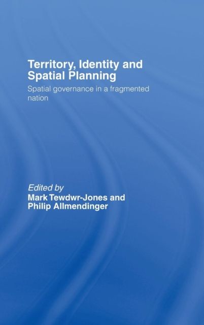 Territory, Identity and Spatial Planning : Spatial Governance in a Fragmented Nation