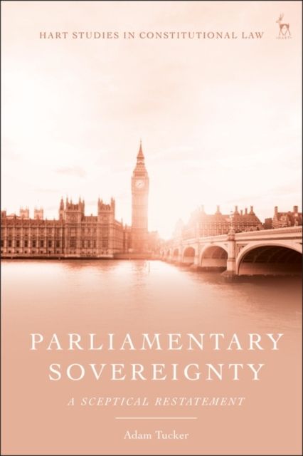 Parliamentary Sovereignty : A Sceptical Restatement