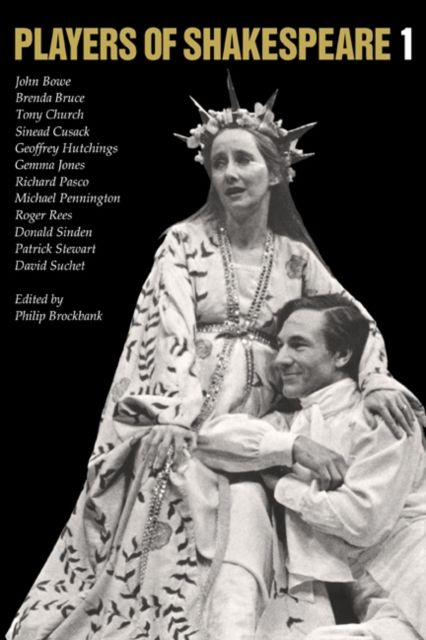 Players of Shakespeare 1 : Essays in Shakespearean Performance by Twelve Players with the Royal Shakespeare Company
