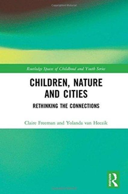 Children, Nature and Cities : Rethinking the Connections