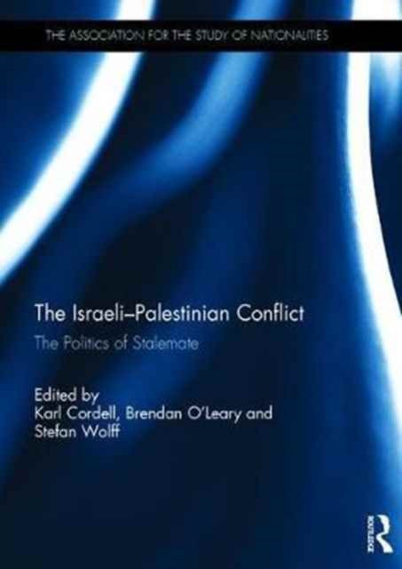 The Israeli-Palestinian Conflict : The politics of stalemate