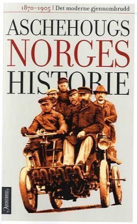 Aschehougs norgeshistorie. Bd. 9 : det moderne gjennombrudd : 1870-1905