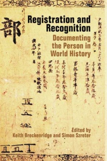 Registration and Recognition : Documenting the Person in World History