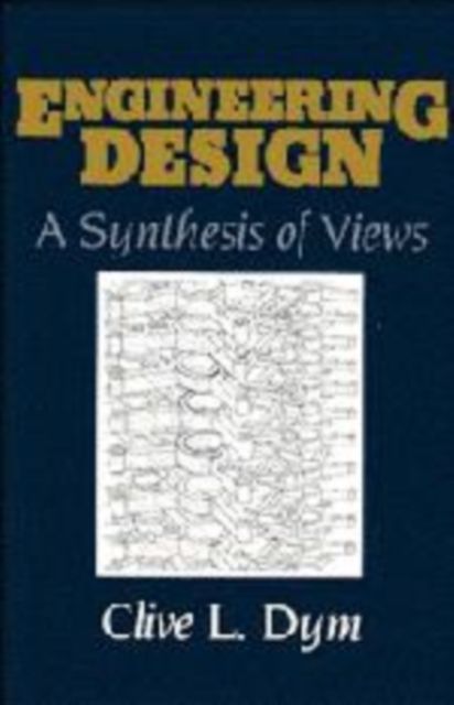 Engineering Design : A Synthesis of Views