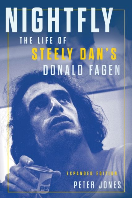 Nightfly : the life of Steely Dan's Donald Fagen