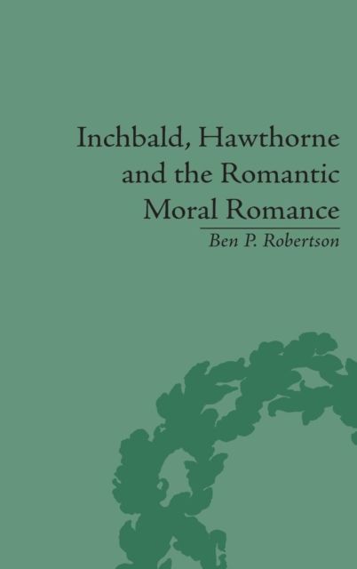 Inchbald, Hawthorne and the Romantic Moral Romance : Little Histories and Neutral Territories