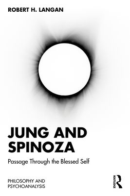 Jung and Spinoza : Passage Through The Blessed Self