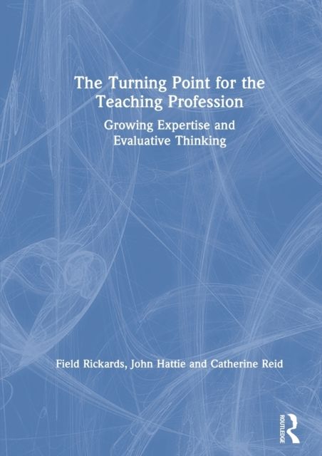 The Turning Point for the Teaching Profession : Growing Expertise and Evaluative Thinking