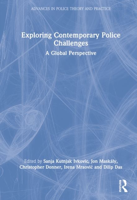 Exploring Contemporary Police Challenges : A Global Perspective