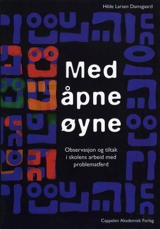 Med åpne øyne : observasjon og tiltak i skolens arbeid med problematferd