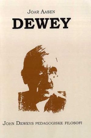 Dewey : John Deweys pedagogiske filosofi