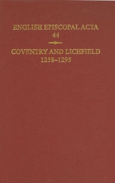 English Episcopal Acta, 44 : Coventry & Lichfield 1258-1295