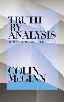 Truth by Analysis : Games, Names, and Philosophy