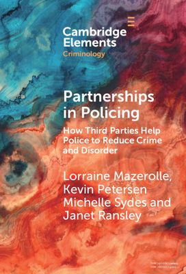 Partnerships in Policing : How Third Parties Help Police to Reduce Crime and Disorder