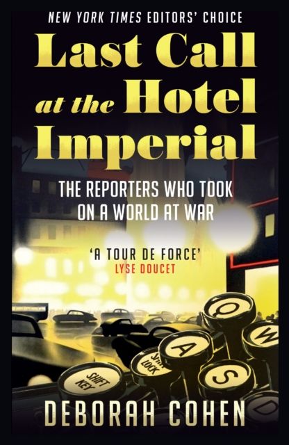 Forsidebilde av Last Call at the Hotel Imperial : The Reporters Who Took on a World at War