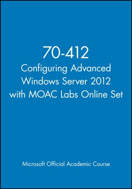70-412 Configuring Advanced Windows Server 2012 with MOAC Labs Online Set