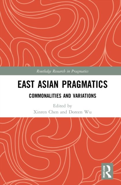 East Asian Pragmatics : Commonalities and Variations
