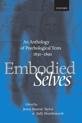 Embodied Selves : An Anthology of Psychological Texts 1830-1890