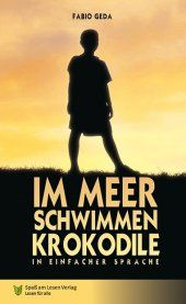 Im Meer schwimmen Krokodile : Roman in Einfacher Sprache