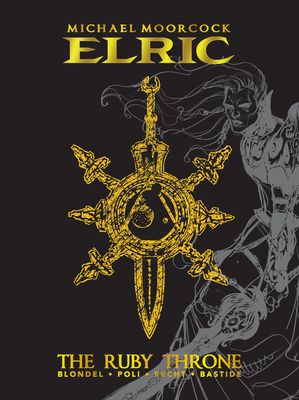 Michael Moorcock's Elric : The Ruby Throne Deluxe Edition