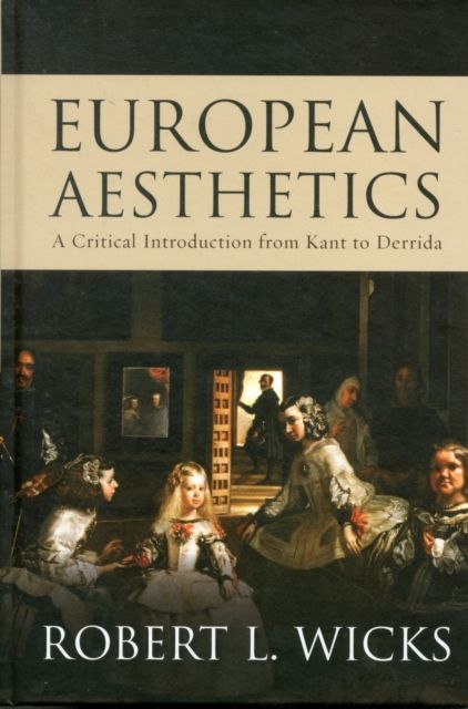 European Aesthetics : A Critical Introduction from Kant to Derrida