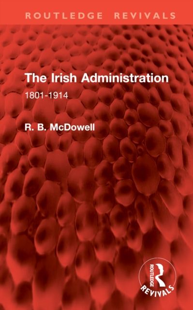 The Irish Administration : 1801-1914