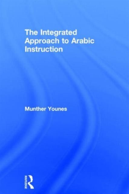 The Integrated Approach to Arabic Instruction