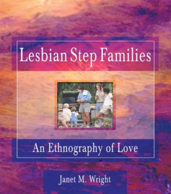 Forsidebilde av Lesbian Step Families : An Ethnography of Love