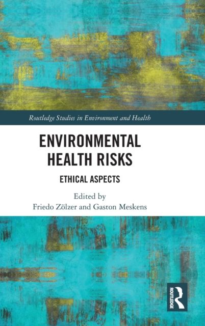 Environmental Health Risks : Ethical Aspects