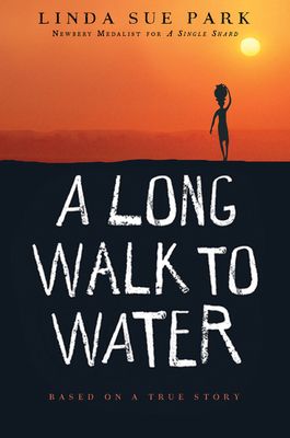 A Long Walk to Water : Based on a True Story