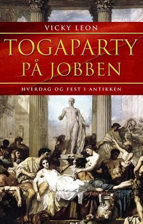 Togaparty på jobben : hverdag og fest i antikken