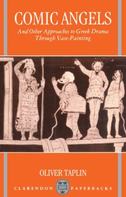 Forsidebilde av Comic Angels and Other Approaches to Greek Drama through Vase-Paintings