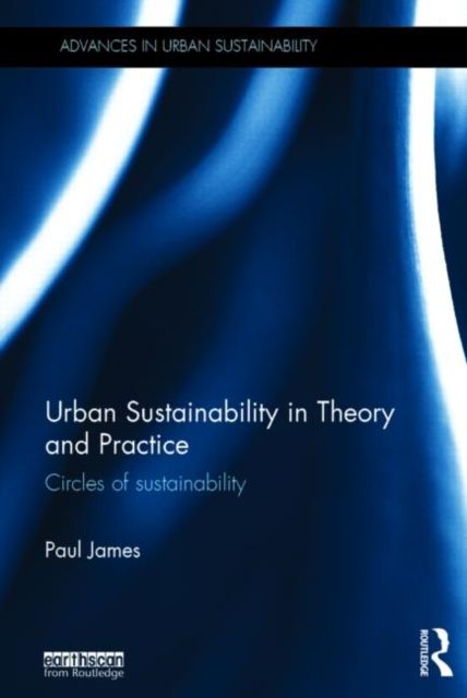 Urban Sustainability in Theory and Practice : Circles of sustainability