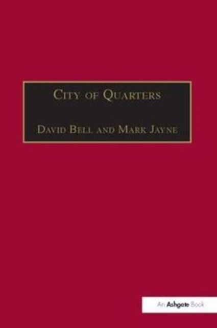 City of Quarters : Urban Villages in the Contemporary City