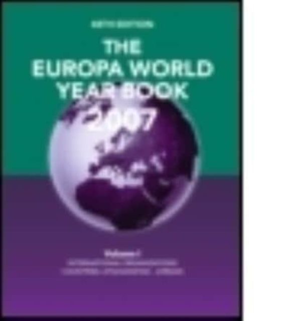 The Europa World Year Book 2007 Volume 1