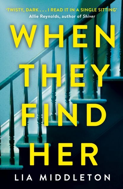When They Find Her : An unputdownable thriller with a twist that will take your breath away