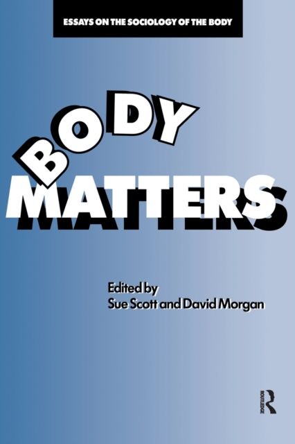 Body Matters : Essays On The Sociology Of The Body