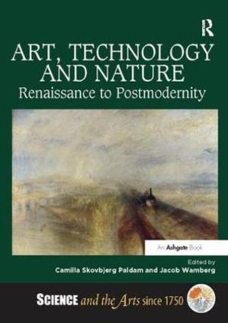 Art, Technology and Nature : Renaissance to Postmodernity