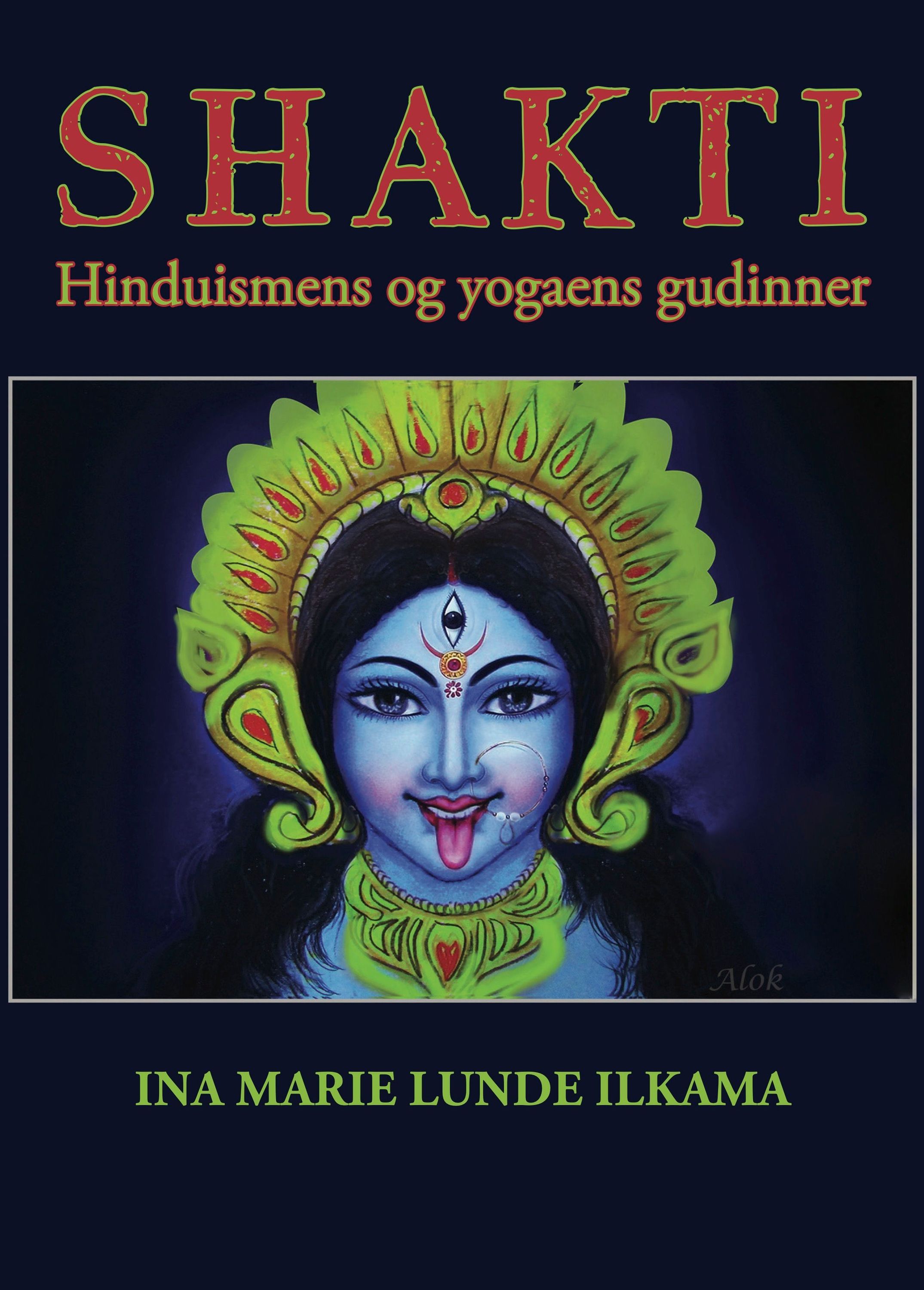 Shakti : hinduismens og yogaens gudinner