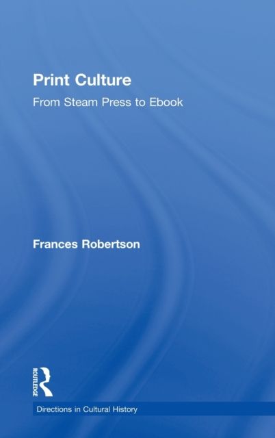 Print Culture : From Steam Press to Ebook