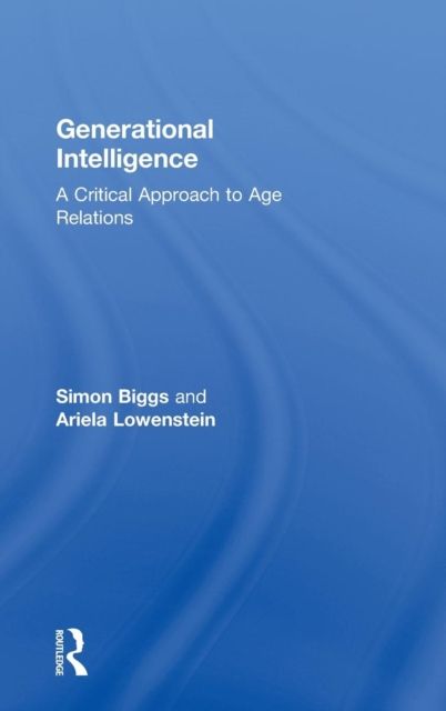 Generational Intelligence : A Critical Approach to Age Relations
