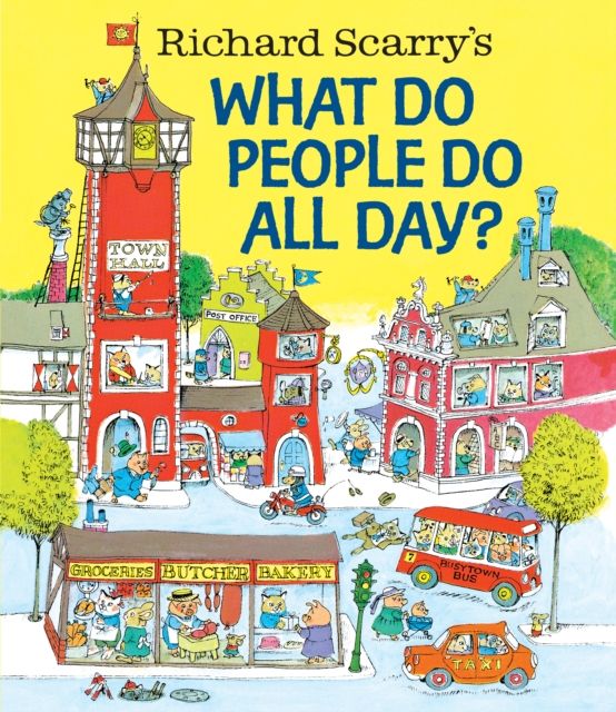 Richard Scarry's What do people do all day?