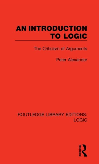An Introduction to Logic : The Criticism of Arguments