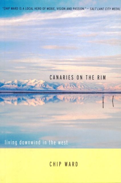 Canaries on the Rim : Living Downwind in the West