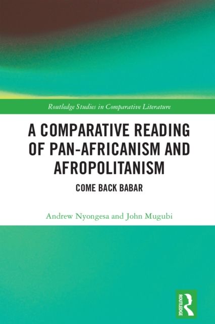 A Comparative Reading of Pan-Africanism and Afropolitanism : Come Back Babar