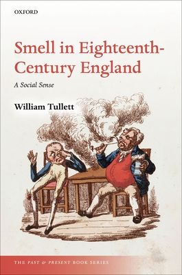 Smell in Eighteenth-Century England : A Social Sense