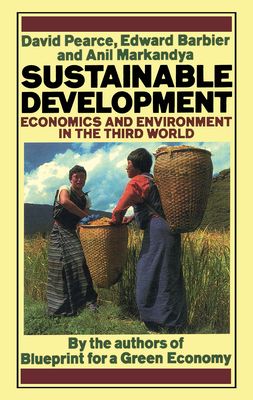 Sustainable Development : Economics and Environment in the Third World