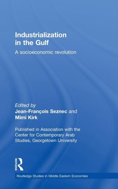 Industrialization in the Gulf : A Socioeconomic Revolution