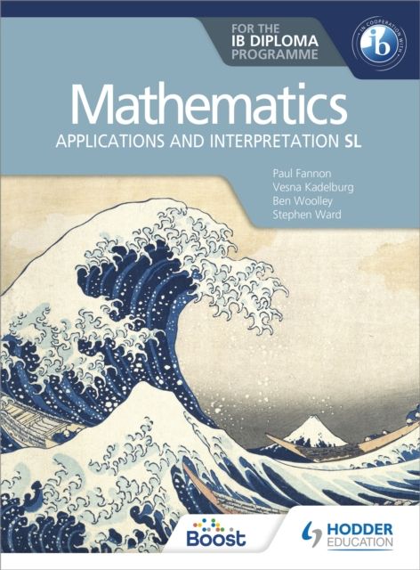 Mathematics : applications and interpretation SL : for the IB diploma